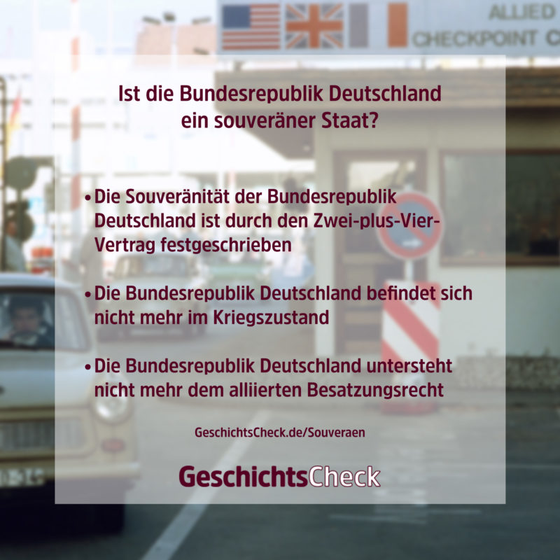 Ist die Bundesrepublik Deutschland ein souveräner Staat? GeschichtsCheck